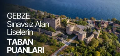 Gebze Yerel Yerleştirme İle Öğrenci Alan Okulların Taban Puanları