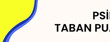 Psikoloji Taban Puanları ve Başarı Sıralamaları