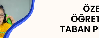 Özel Eğitim Öğretmenliği Taban Puanları ve Başarı Sıralamaları